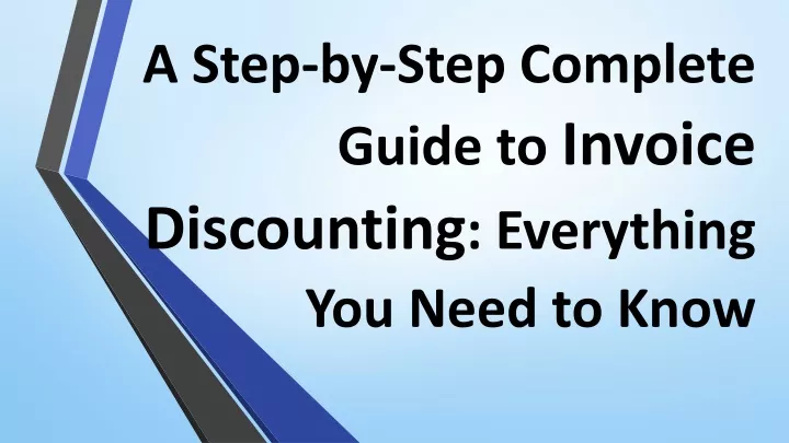 a step by step complete guide to invoice discounting everything you need to know