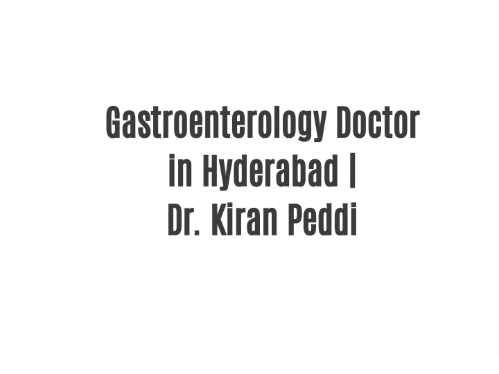 gastroenterology doctor in hyderabad dr kiran