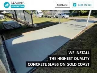 WE INSTALL THE HIGHEST QUALITY CONCRETE SLABS ON GOLD COAST