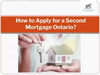 How to Apply for a Second Mortgage Ontario_.pptx