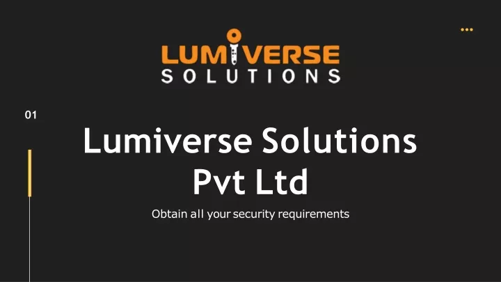 lumiverse solutions pvt ltd obtain all your security requirements