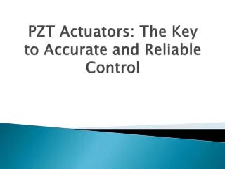 pzt actuators the key to accurate and reliable control
