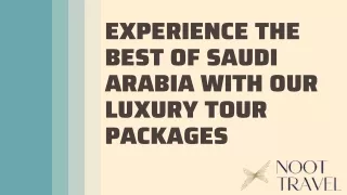 Experience the Best of Saudi Arabia with Our Luxury Tour Packages
