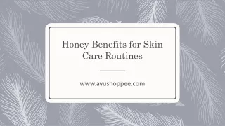 Honey Benefits for Skin Care Routines