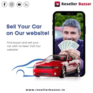Selling new,used car on Reseller Bazzar| Reseller Bazzar