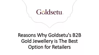 Reasons Why Goldsetu's B2B Gold Jewellery is The Best Option for Retailers