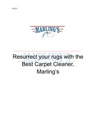 Resurrect your rugs with the Best Carpet Cleaner, Marling’s