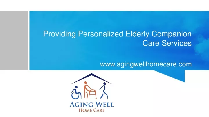 providing personalized elderly companion care services