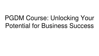 PGDM Course_ Unlocking Your Potential for Business Success