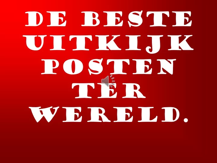 de beste uitkijkposten ter wereld