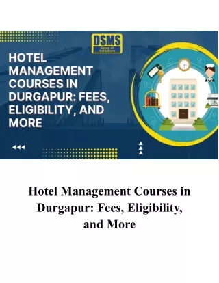Hotel Management Courses in Durgapur_ Fees, Eligibility, and More