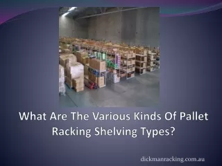 What Are The Various Kinds Of Pallet Racking Shelving Types