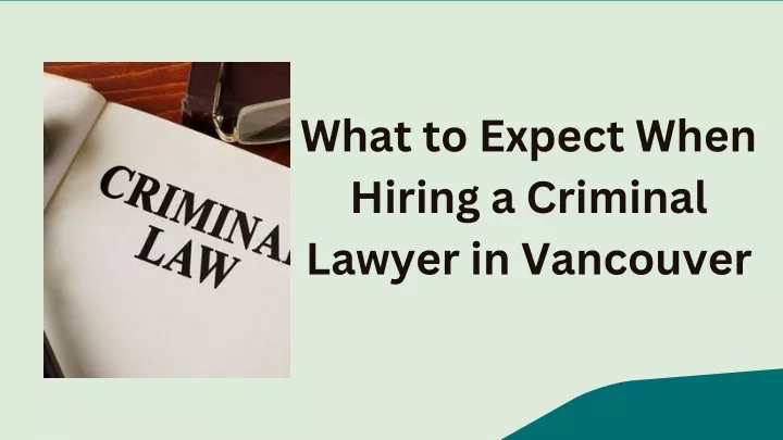 what to expect when hiring a criminal lawyer