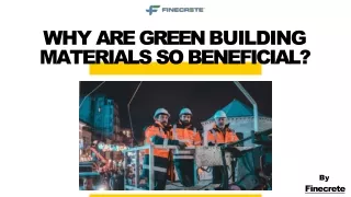 Why Are Green Building Materials So Beneficial?