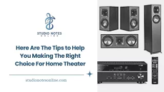 Here are the tips to help you in making the right choice for home theater