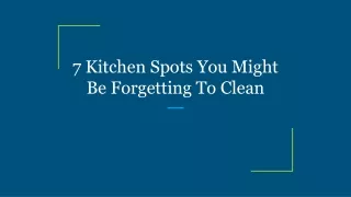 7 kitchen spots you might be forgetting to clean