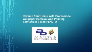Revamp Your Home with Professional Wallpaper Removal and Painting Services in Elkins Park, PA