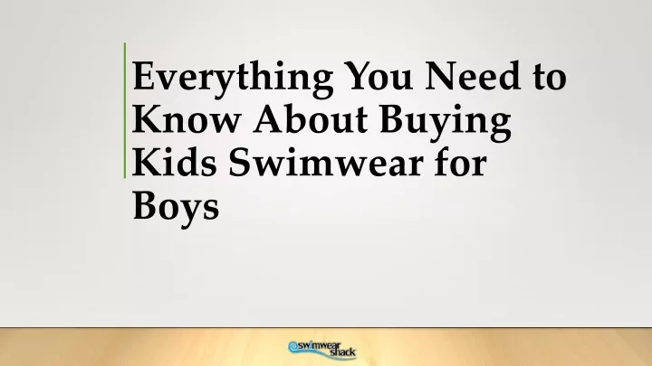 everything you need to know about buying kids swimwear for boys