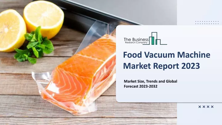 food vacuum machine market report 2023