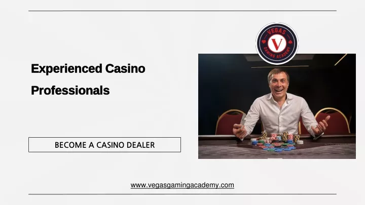 experienced casino professionals