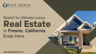 Search for Ultimate Luxury Real Estate in Fresno, California Ends Here