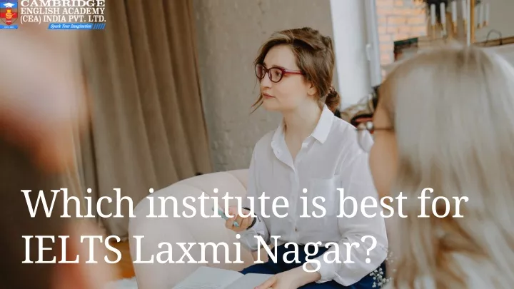 which institute is best for ielts laxmi nagar