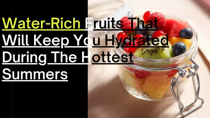 water rich fruits that will keep you hydrated