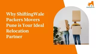 Why ShiftingWale Packers Movers Pune is Your Ideal Relocation Partner