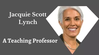 Jacquie Scott Lynch - A Teaching Professor