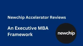 Newchip Accelerator Reviews - An Executive MBA Framework