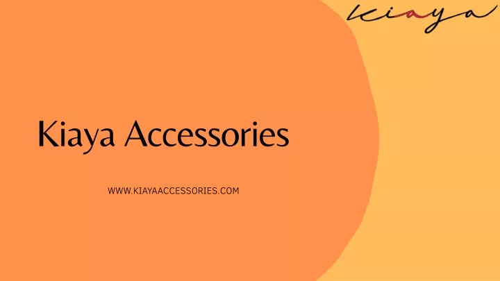 kiaya accessories