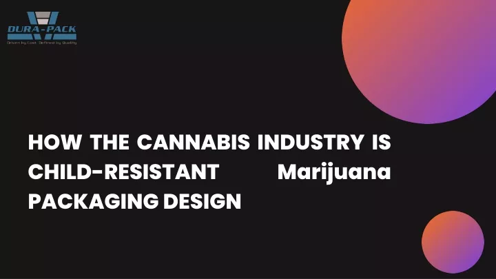 how the cannabis industry is child resistant