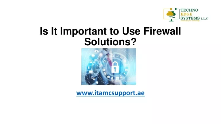 is it important to use firewall solutions