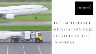 The importance of aviation fuel services in the industry ppt 21apr