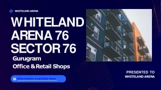 Whiteland Arena 76 Sector 76 Office Spaces & Retail Shops