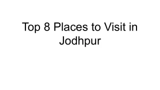 Top 8 Places to Visit in Jodhpur