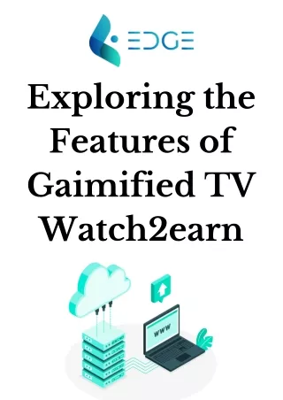 Exploring the Features of Gaimified TV Watch2earn
