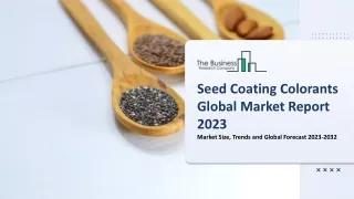 seed coating colorants global market report 2023