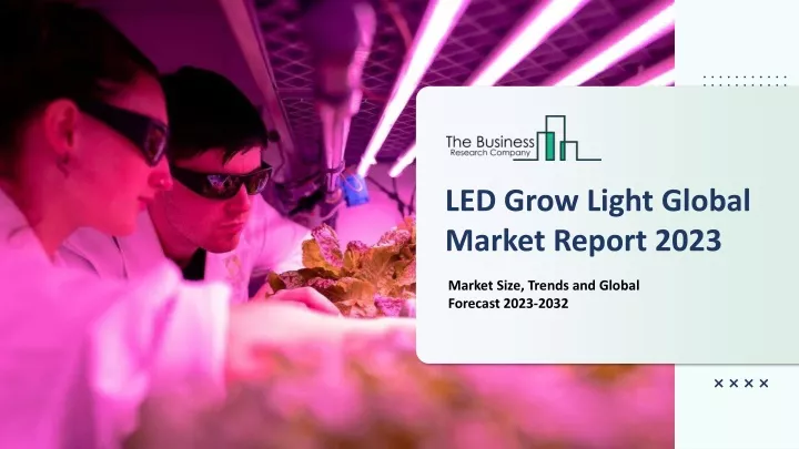 led grow light global market report 2023