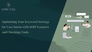 _Optimizing Your Keyword Strategy for User Intent with SERP Features and Checking Tools