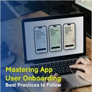 Mastering App User Onboarding – Best Practices to Follow