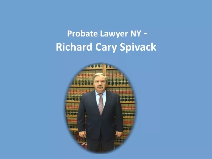 probate lawyer ny richard cary spivack
