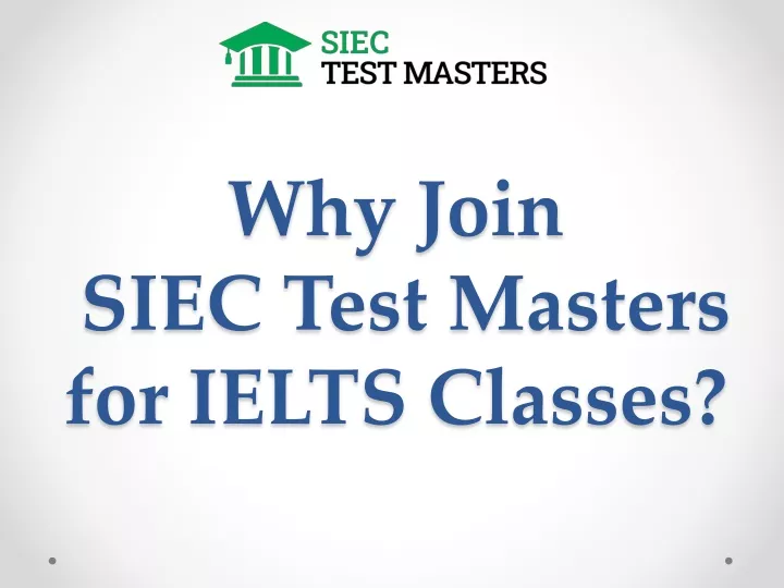 why join siec test masters for ielts classes