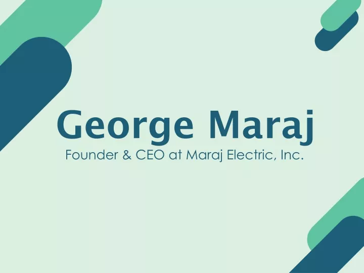 george maraj founder ceo at maraj electric inc