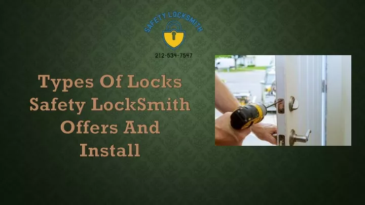 types of locks safety locksmith offers and install