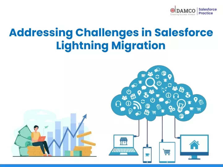 addressing challenges in salesforce lightning migration