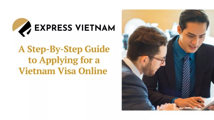 a step by step guide to applying for a vietnam