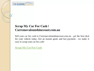 Scrap My Car For Cash  Carremovalsunshinecoast.com.au