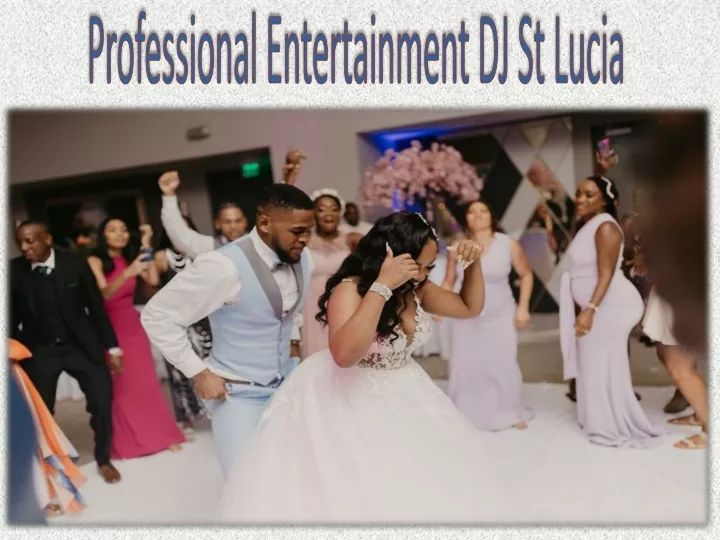 professional entertainment dj st lucia