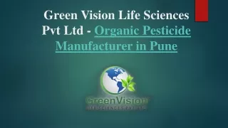 Green Vision Life Sciences Pvt Ltd - Organic Pesticide Manufacturer in Pune